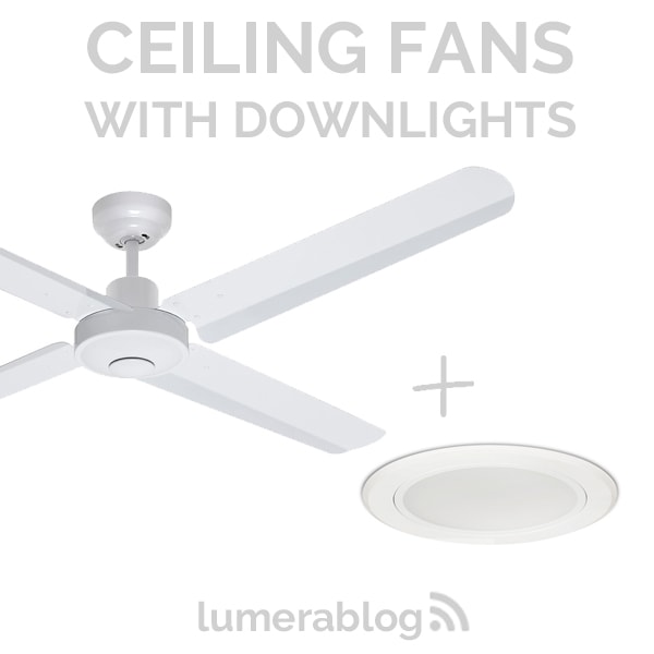 Ceiling Fan With Downlights Faq Lumera Living Downlights Will They Interfere With My Ceiling Fan