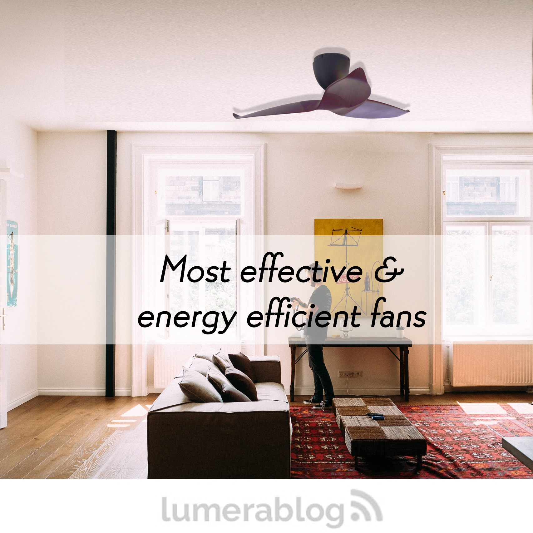 Most Energy Efficient Ceiling Fans Lumera Living Australia All Ceiling Fans Are Considered To Be Extremely Energy Efficient Although Of Course Some Slightly More That Others